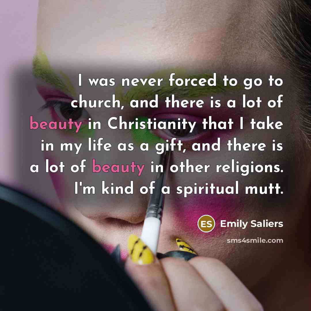 “I was never forced to go to church, and there…” quote by Emily Saliers