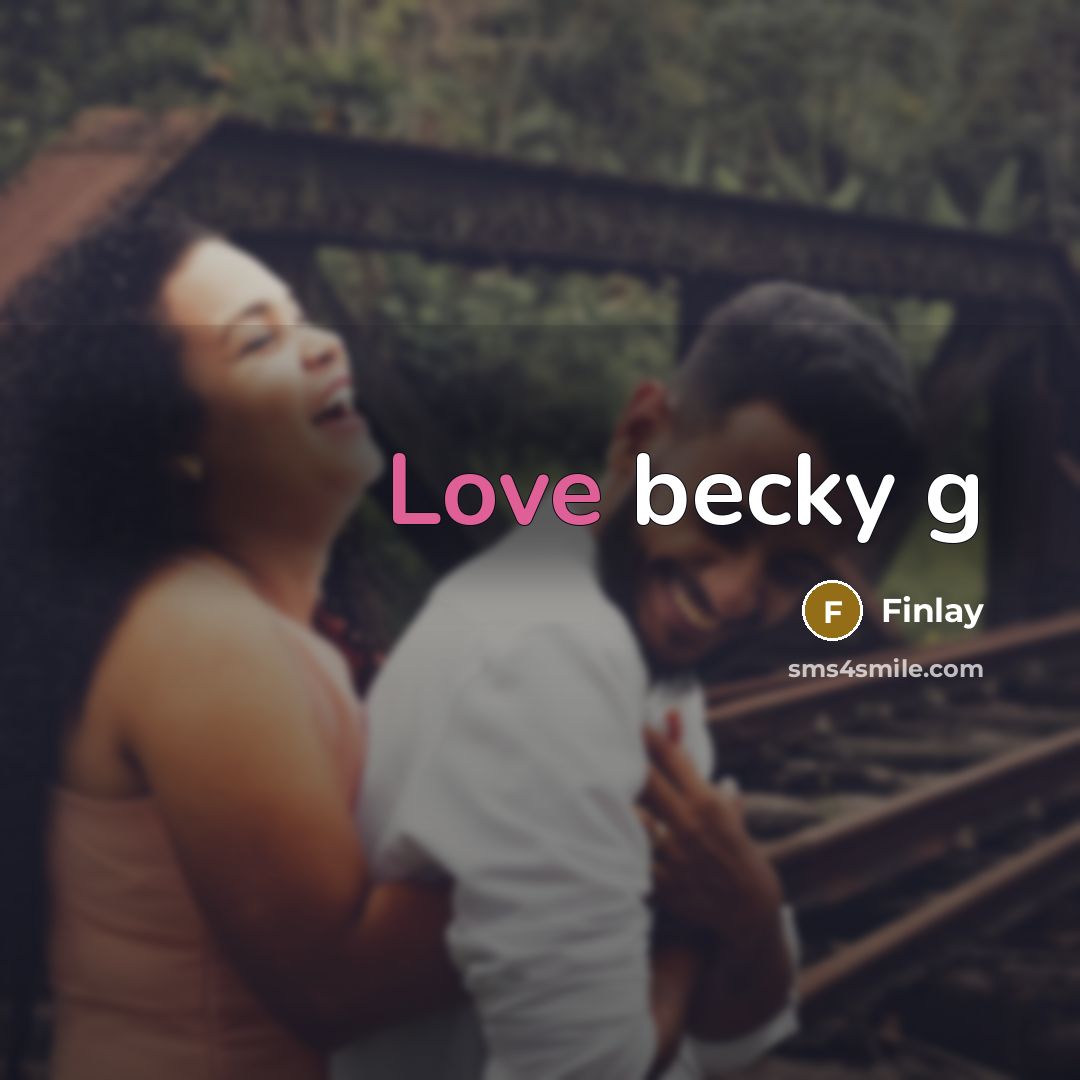 “Love becky g…” quote by Finlay