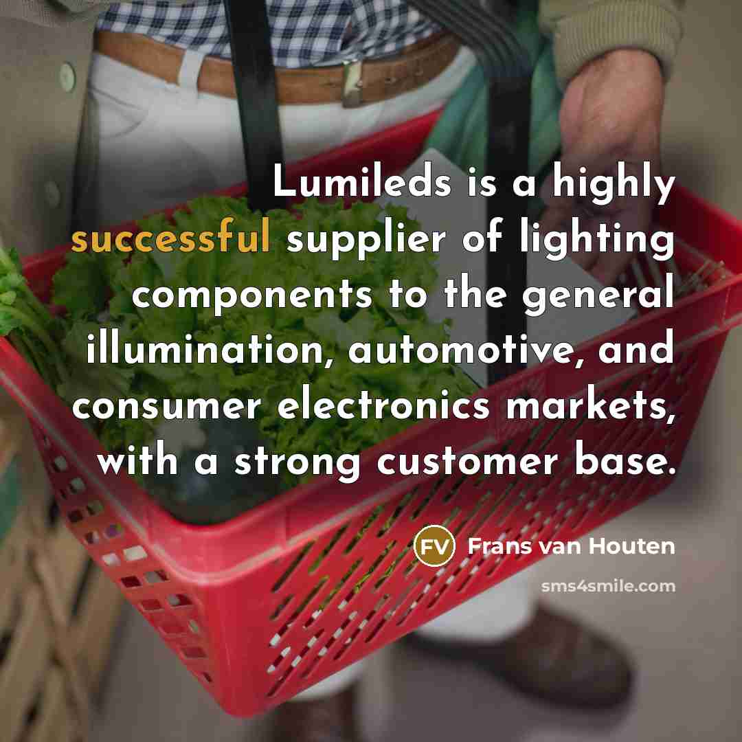 “Lumileds is a highly successful supplier of lighting components to…” quote by Frans van Houten