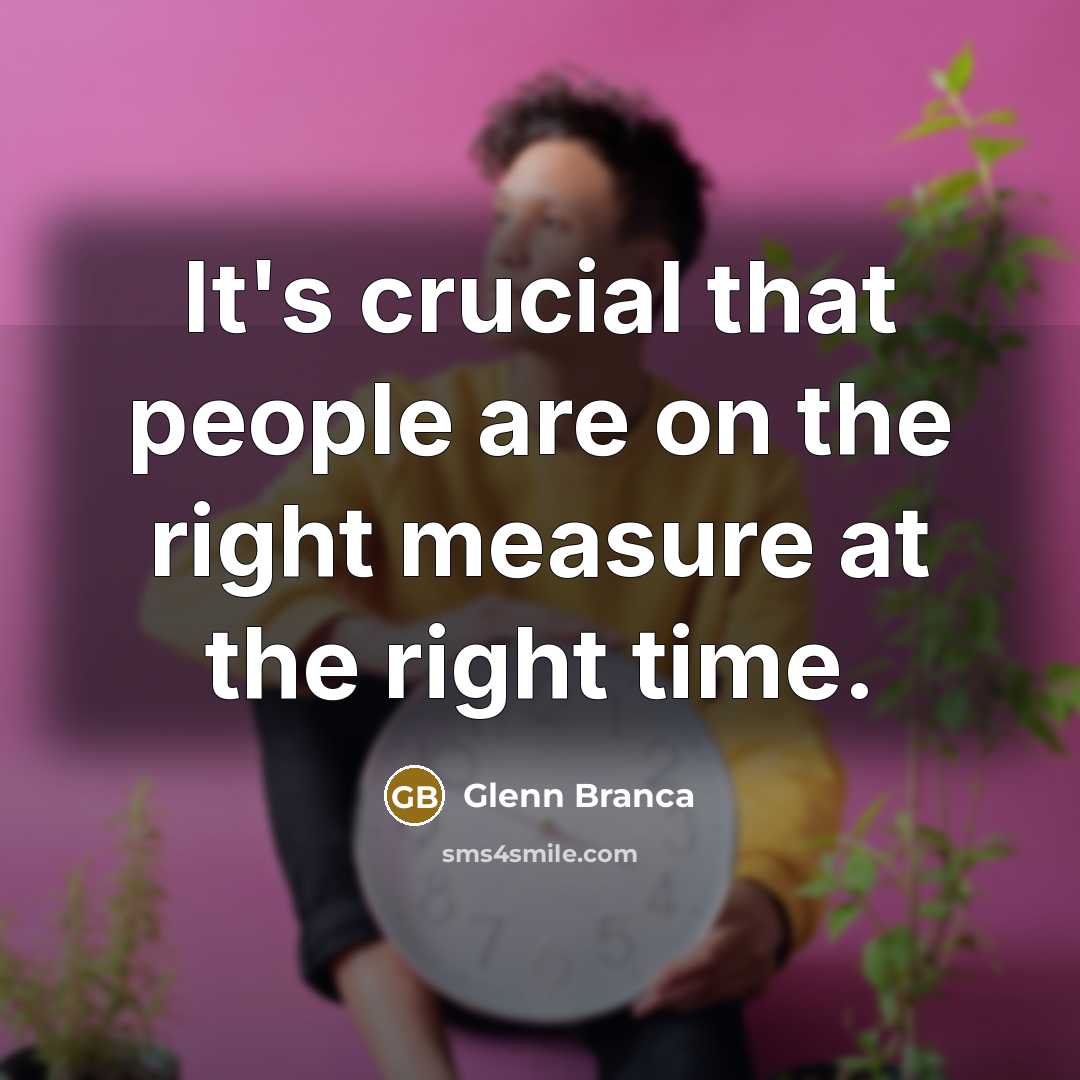 “It's crucial that people are on the right measure at…” quote by Glenn Branca