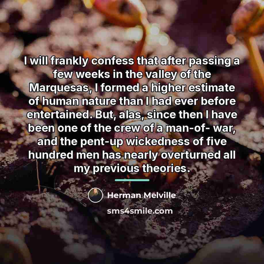 “I will frankly confess that after passing a few weeks…” quote by Herman Melville
