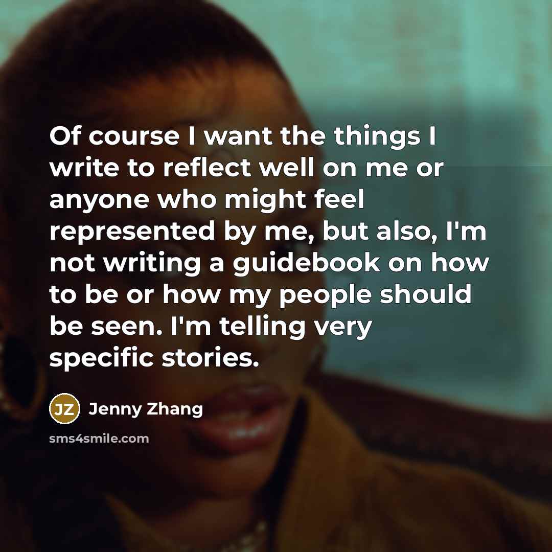 “Of course I want the things I write to reflect…” quote by Jenny Zhang