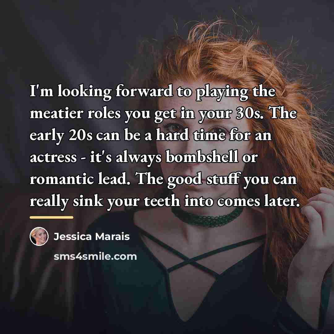 “I'm looking forward to playing the meatier roles you get…” quote by Jessica Marais