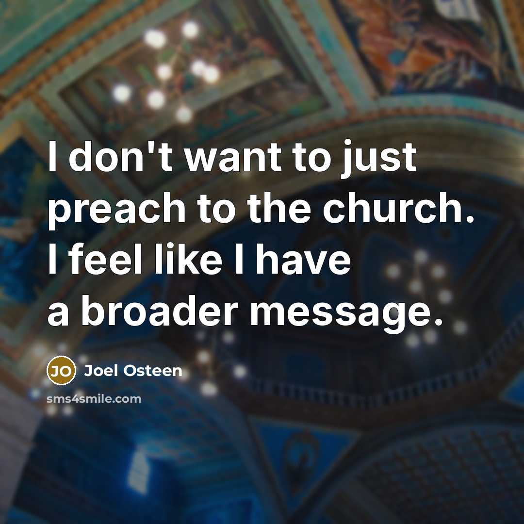 “I don't want to just preach to the church. I…” quote by Joel Osteen