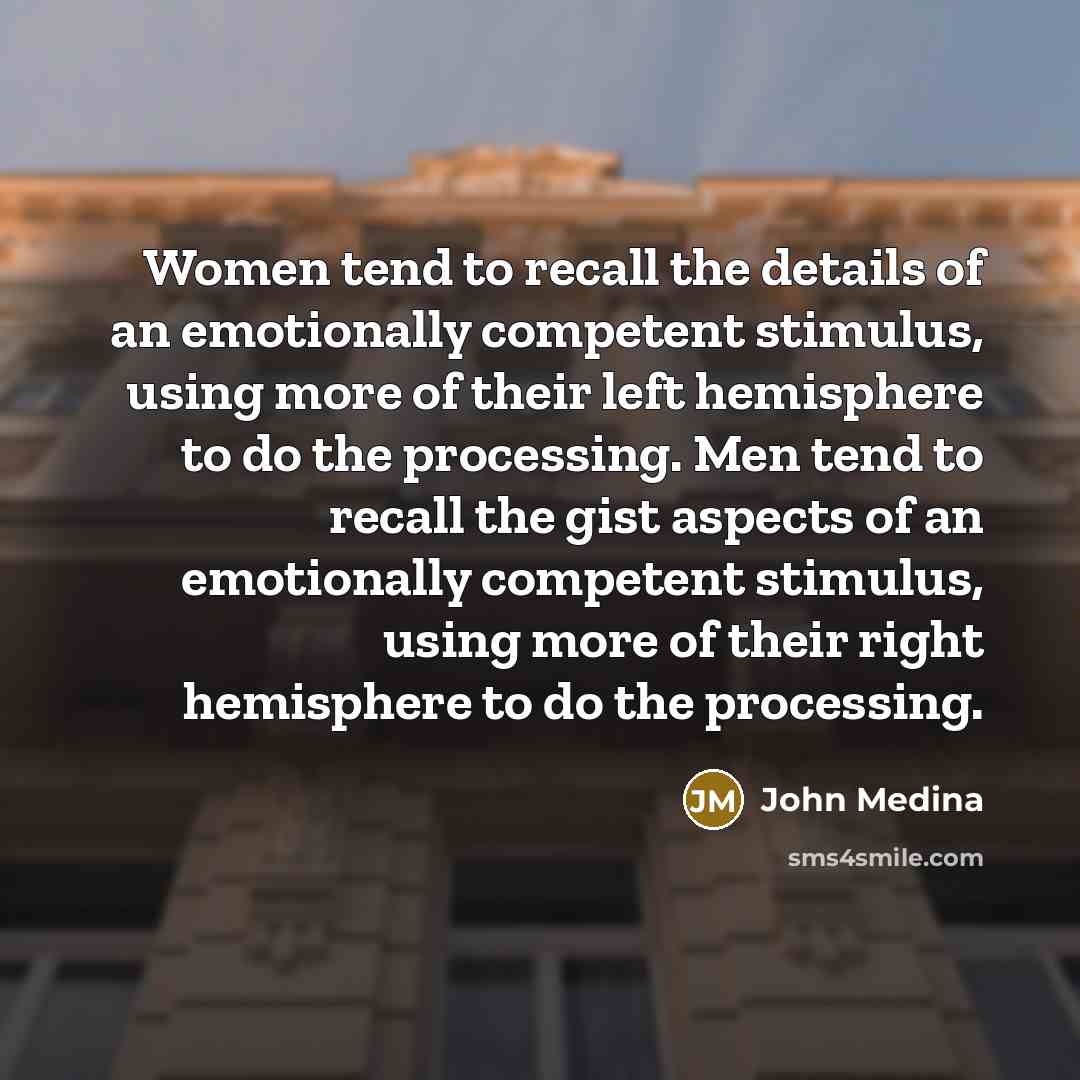 “Women tend to recall the details of an emotionally competent…” quote by John Medina