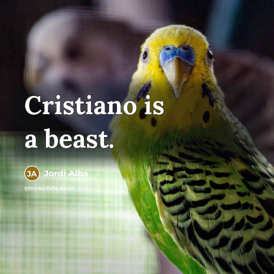 “Cristiano is a beast.…” quote by Jordi Alba