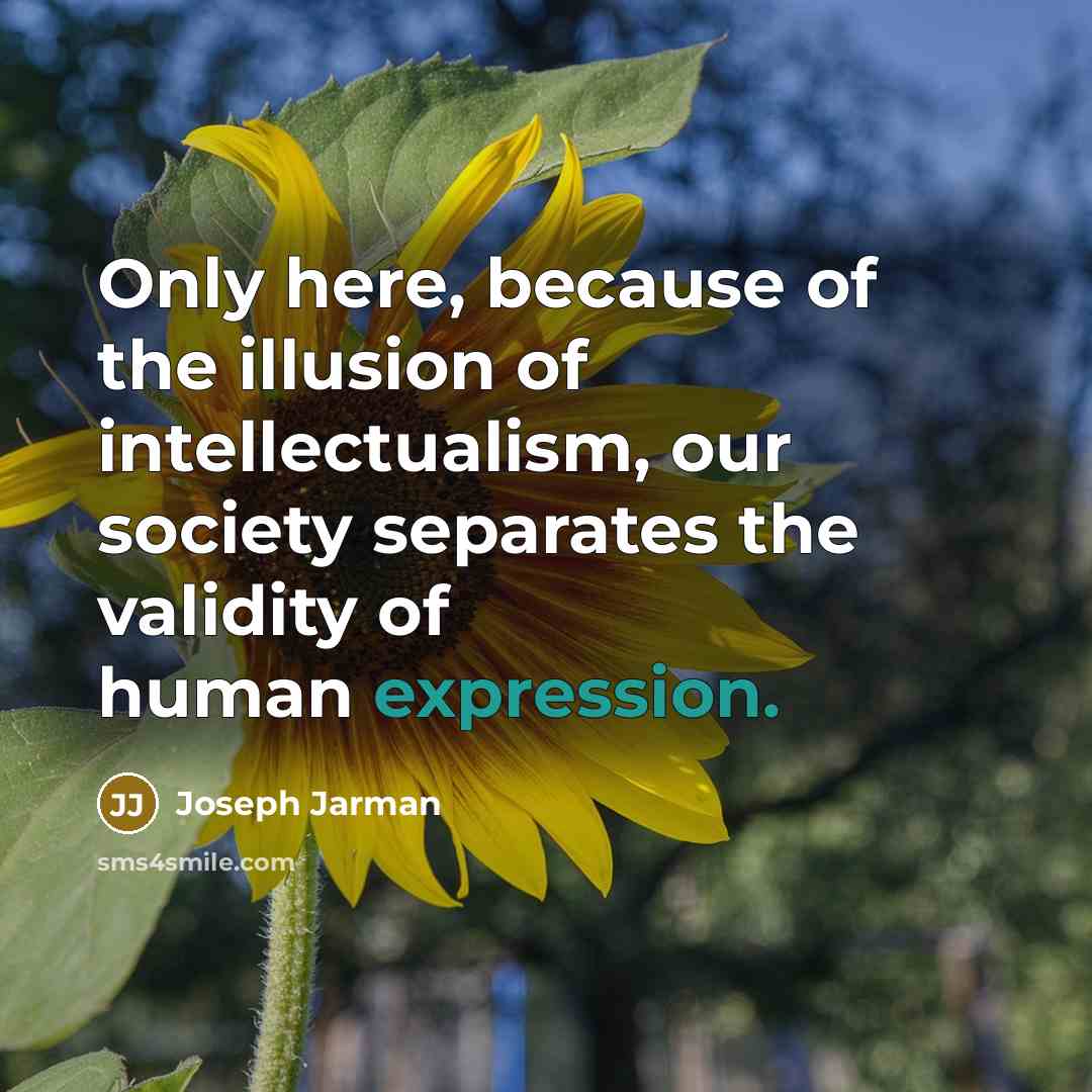 “Only here, because of the illusion of intellectualism, our society…” quote by Joseph Jarman