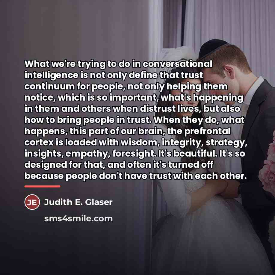 “What we're trying to do in conversational intelligence is not…” quote by Judith E. Glaser