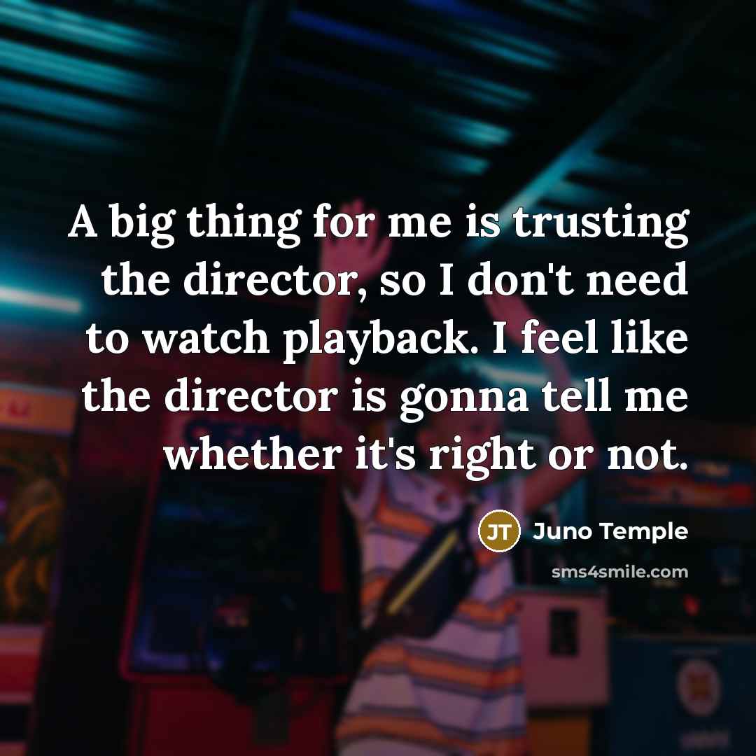 “A big thing for me is trusting the director, so…” quote by Juno Temple