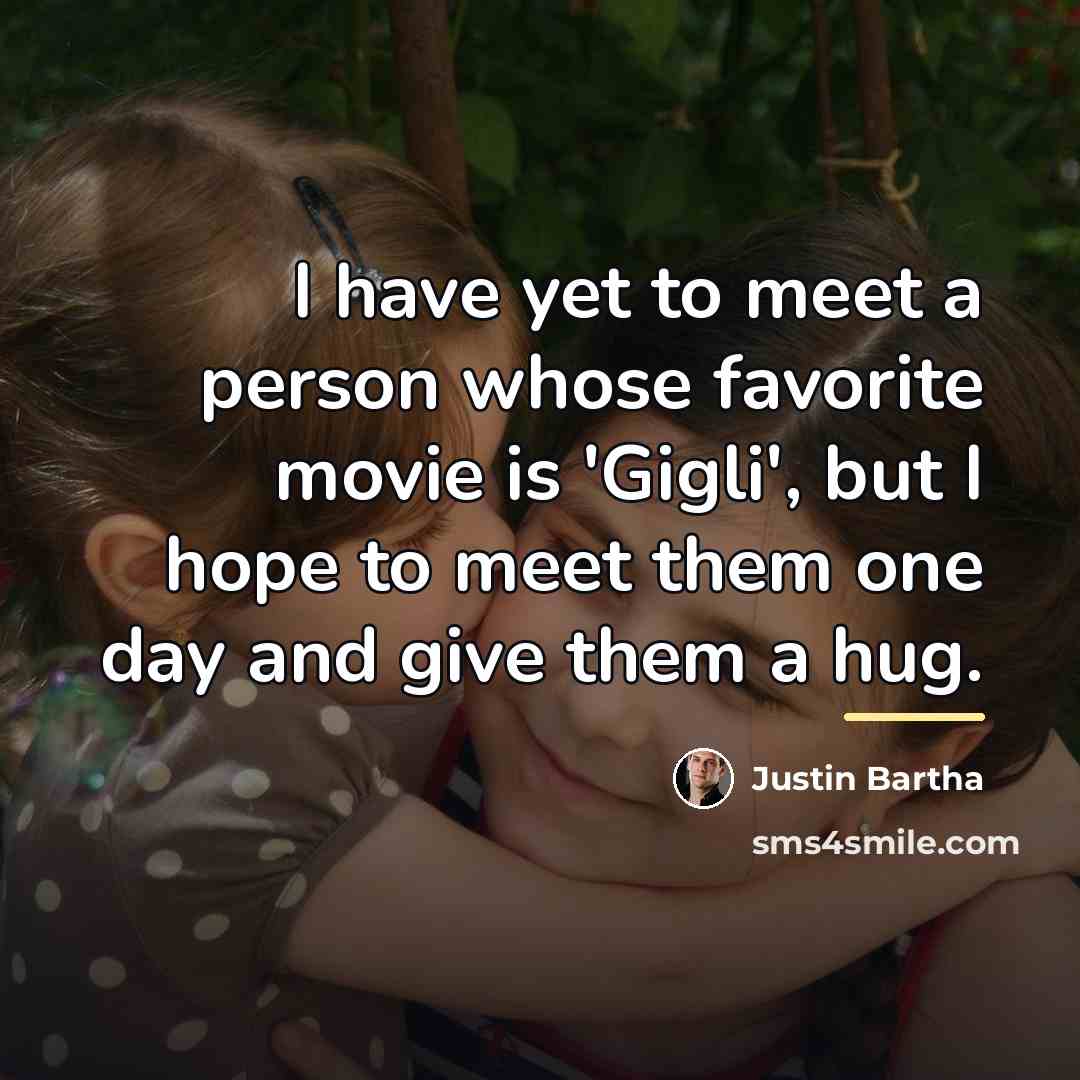 “I have yet to meet a person whose favorite movie…” quote by Justin Bartha