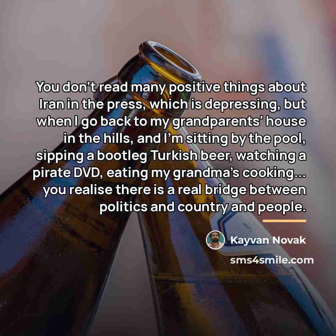 “You don't read many positive things about Iran in the…” quote by Kayvan Novak