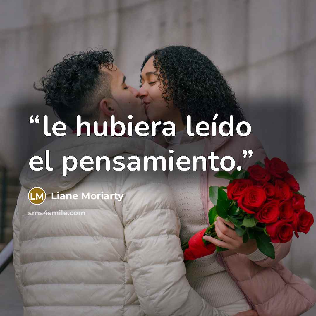 “le hubiera leído el pensamiento.” quote by Liane Moriarty