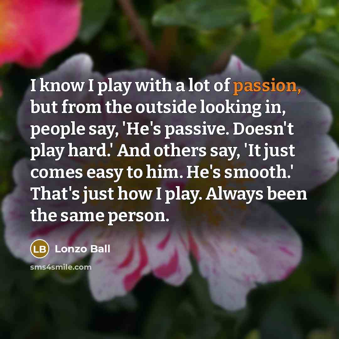 “I know I play with a lot of passion, but…” quote by Lonzo Ball