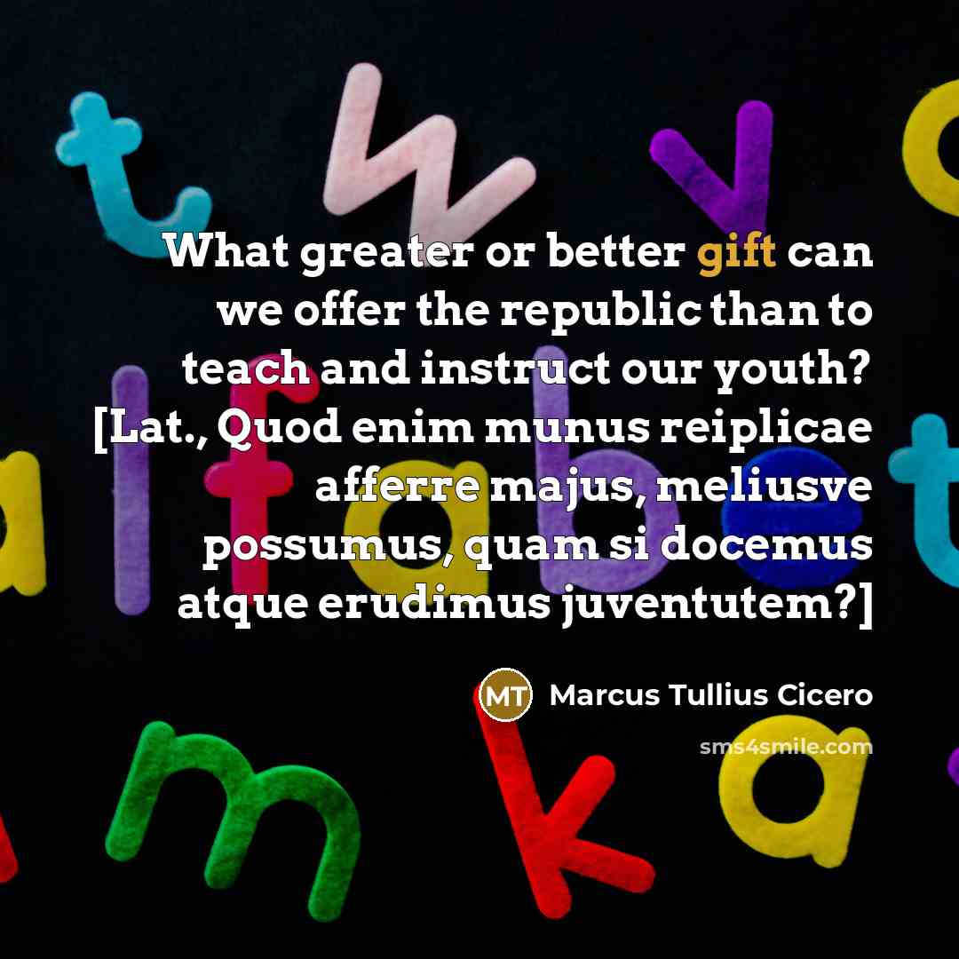 “What greater or better gift can we offer the republic…” quote by Marcus Tullius Cicero