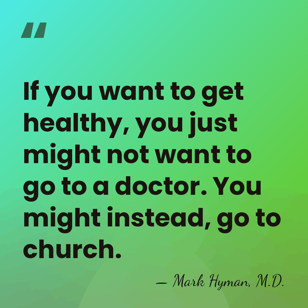 If you want to get healthy, you just might not want to&hellip; - Mark Hyman, M.D.