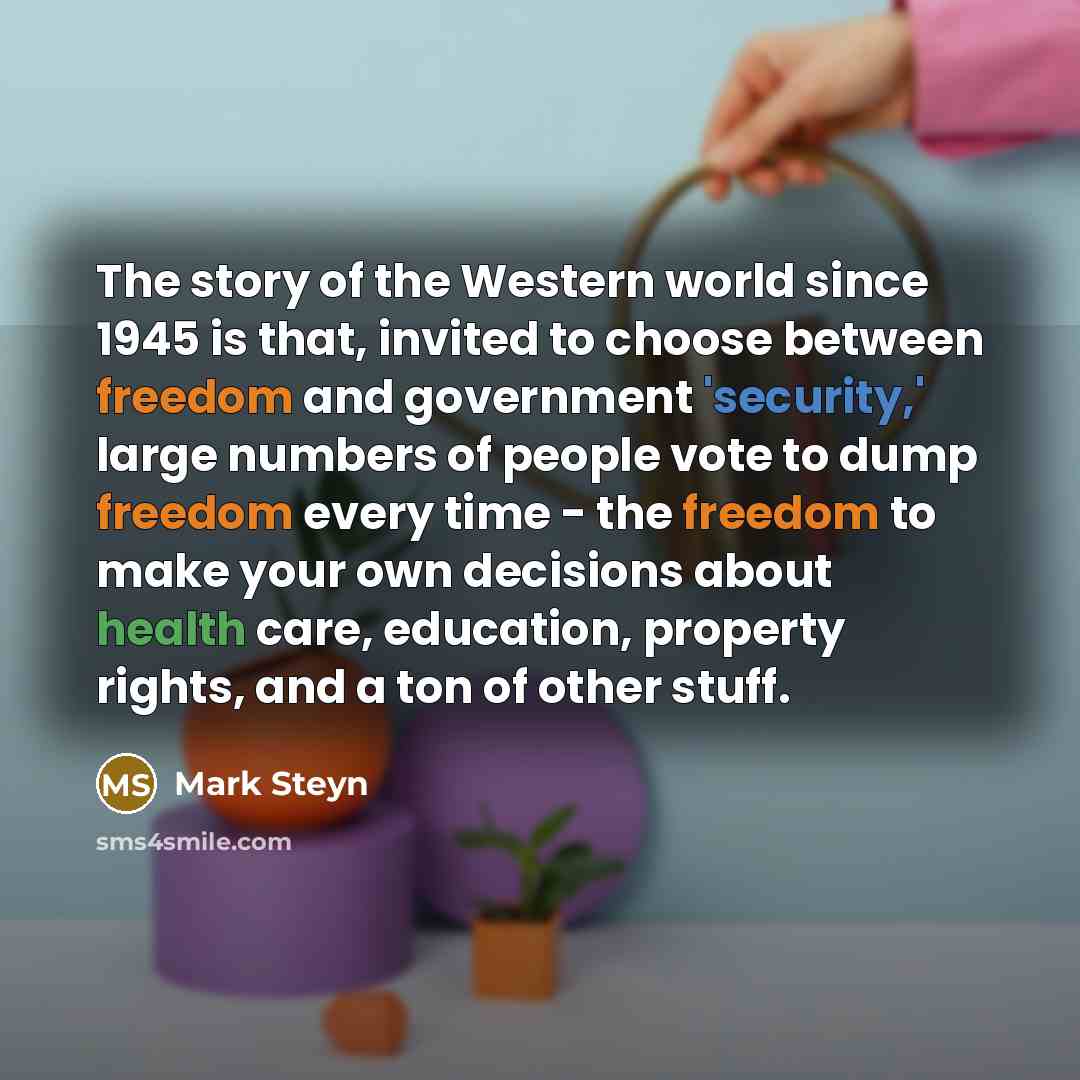“The story of the Western world since 1945 is that,…” quote by Mark Steyn