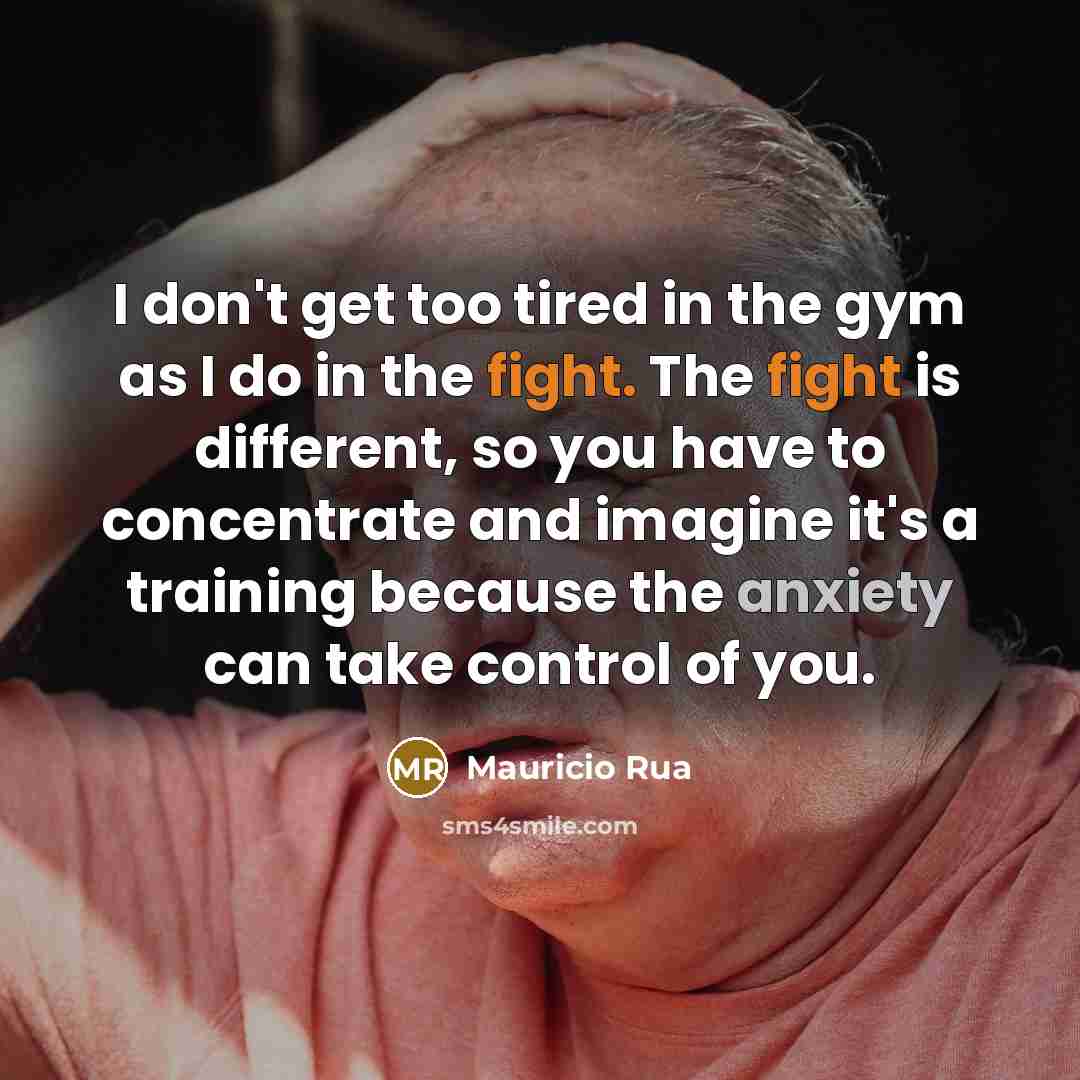 “I don't get too tired in the gym as I…” quote by Mauricio Rua