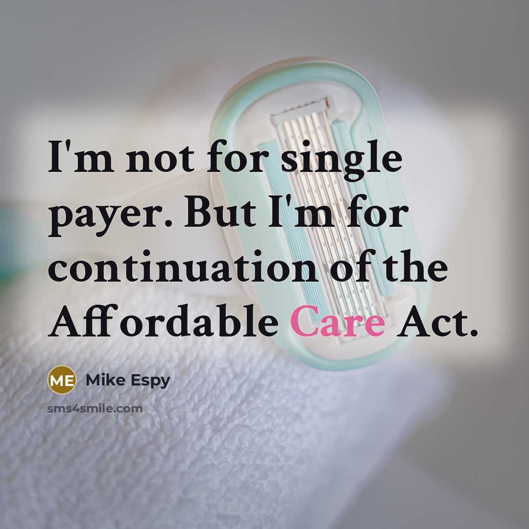 “I'm not for single payer. But I'm for continuation of…” quote by Mike Espy
