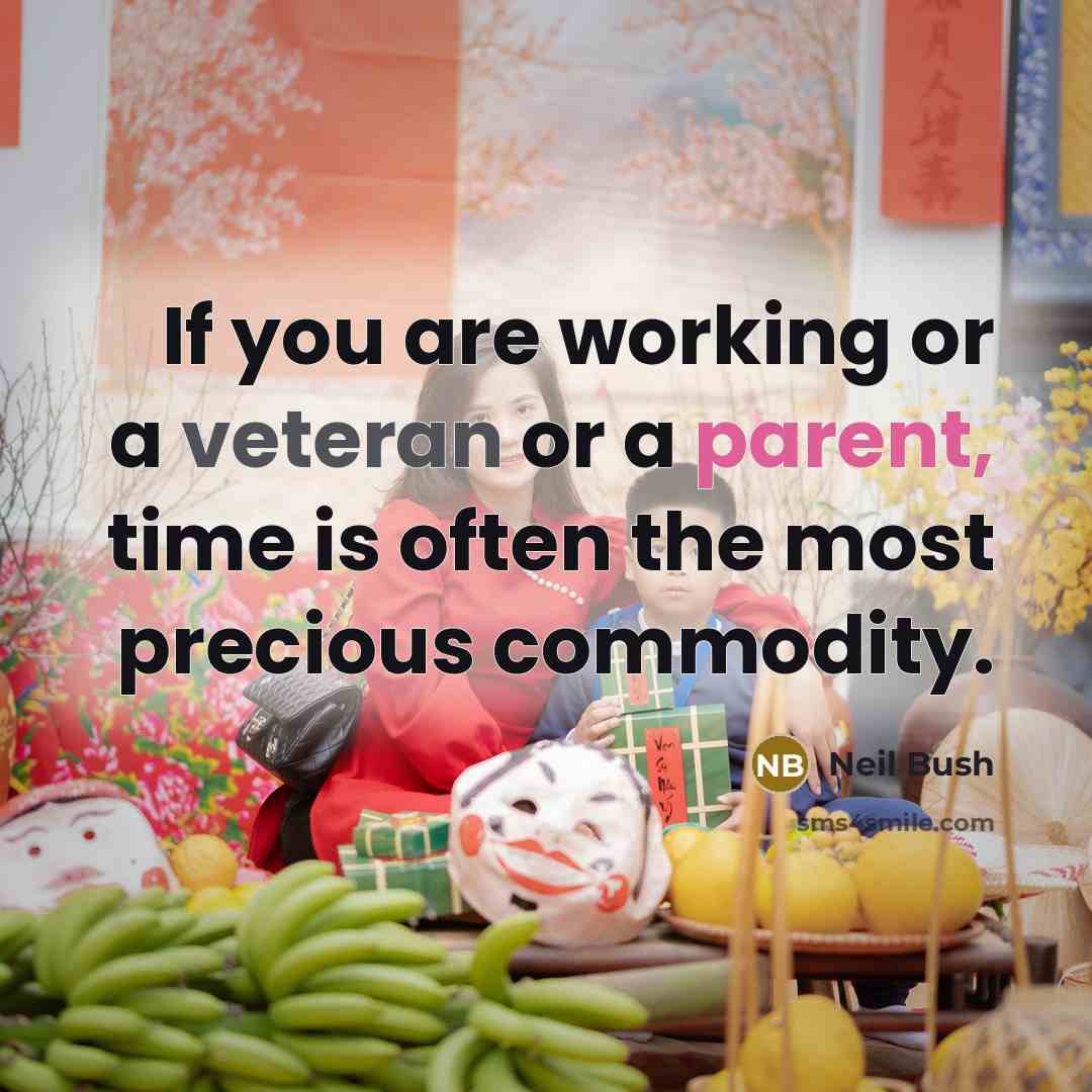 “If you are working or a veteran or a parent,…” quote by Neil Bush