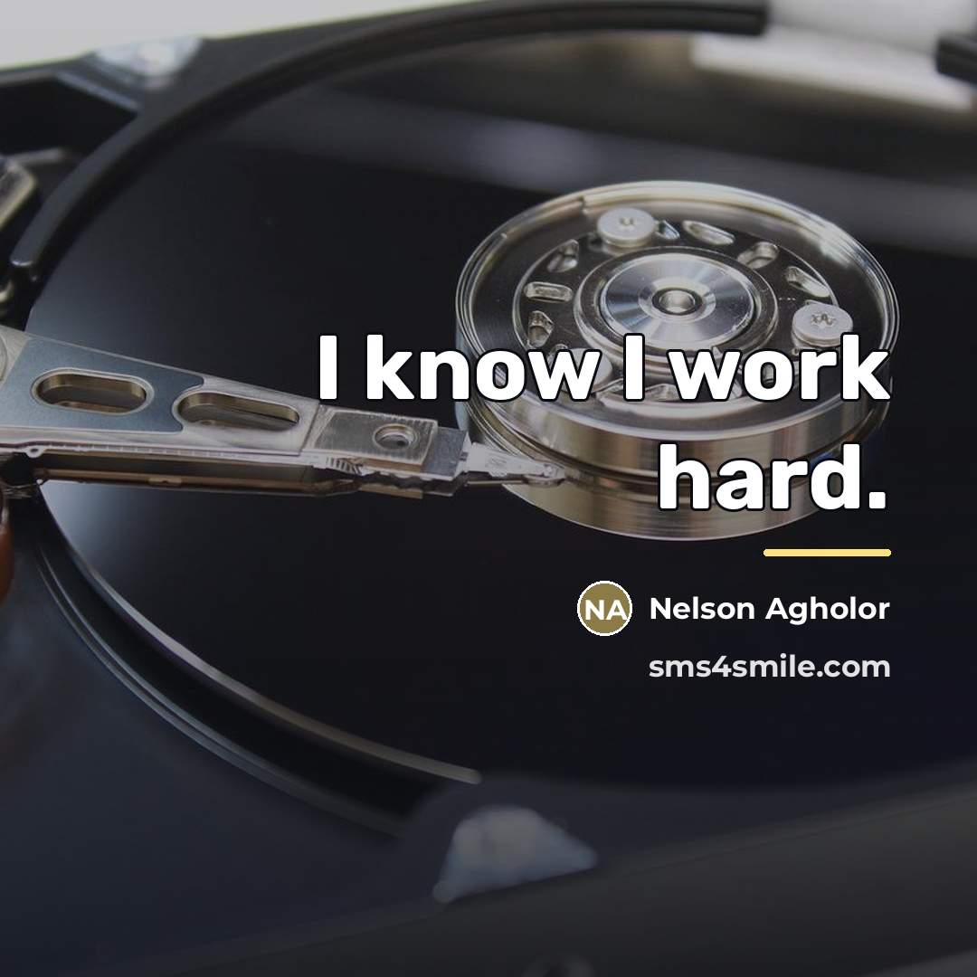 “I know I work hard.…” quote by Nelson Agholor