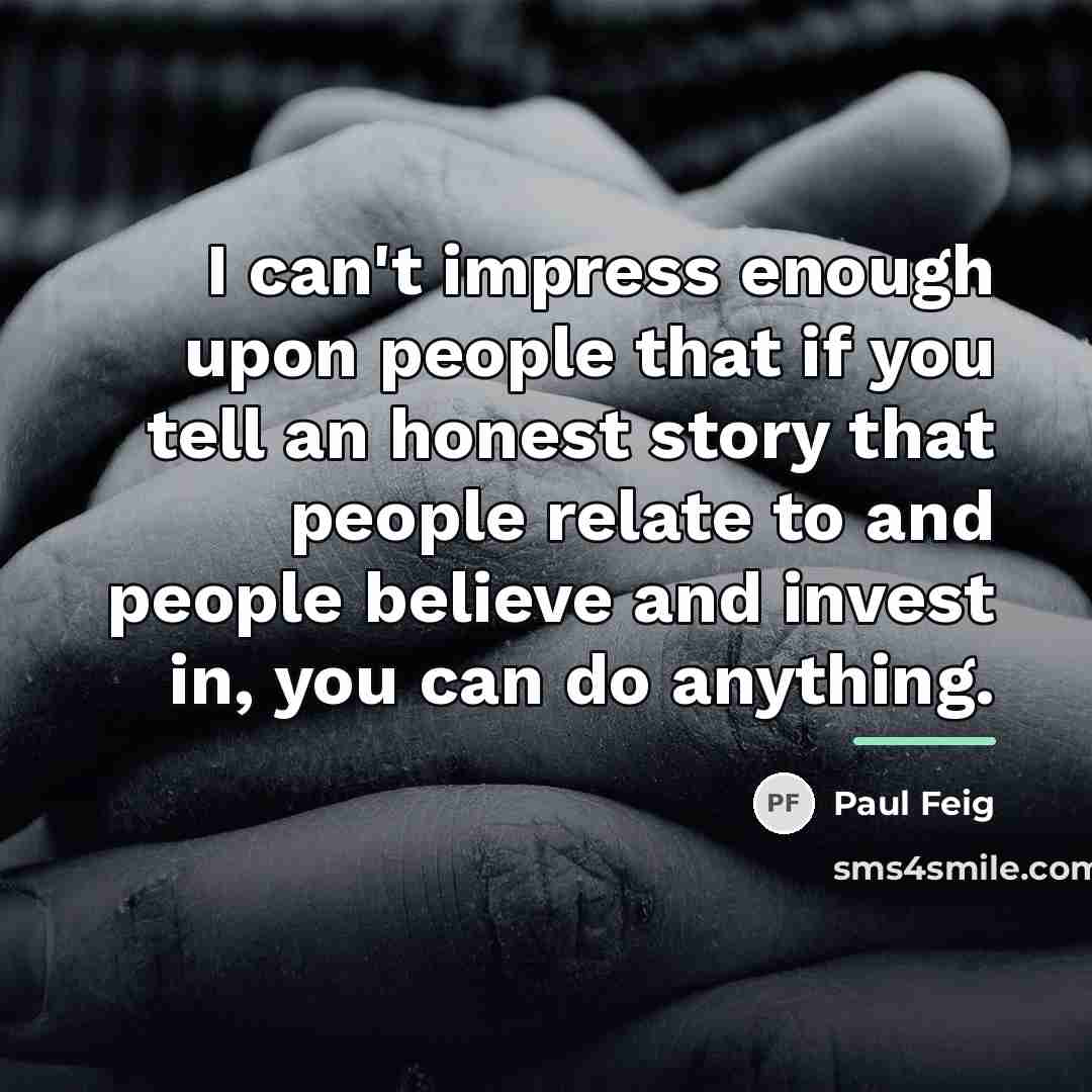 “I can't impress enough upon people that if you tell…” quote by Paul Feig