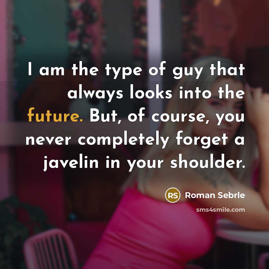 “I am the type of guy that always looks into…” quote by Roman Sebrle