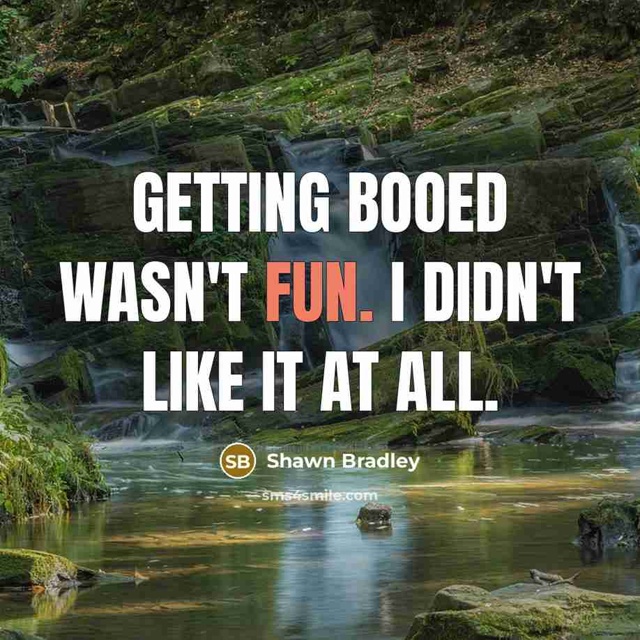“Getting booed wasn't fun. I didn't like it at all.…” quote by Shawn Bradley