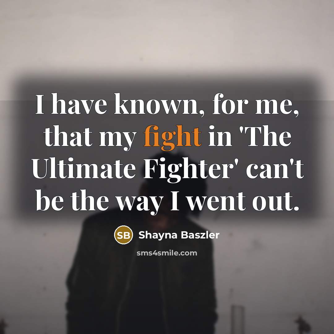 “I have known, for me, that my fight in 'The…” quote by Shayna Baszler
