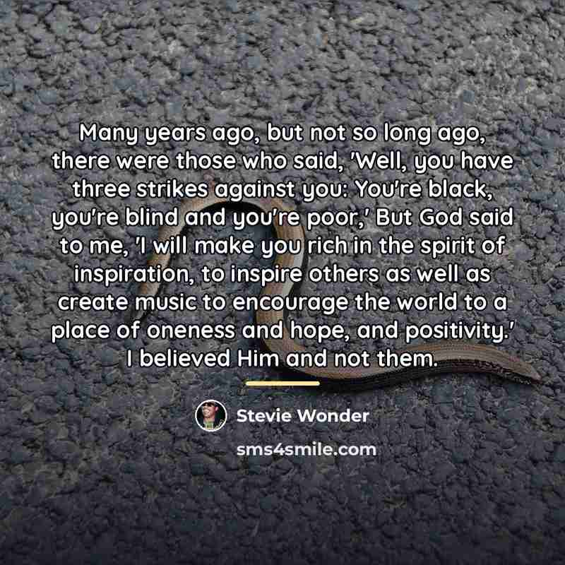 “Many years ago, but not so long ago, there were…” quote by Stevie Wonder