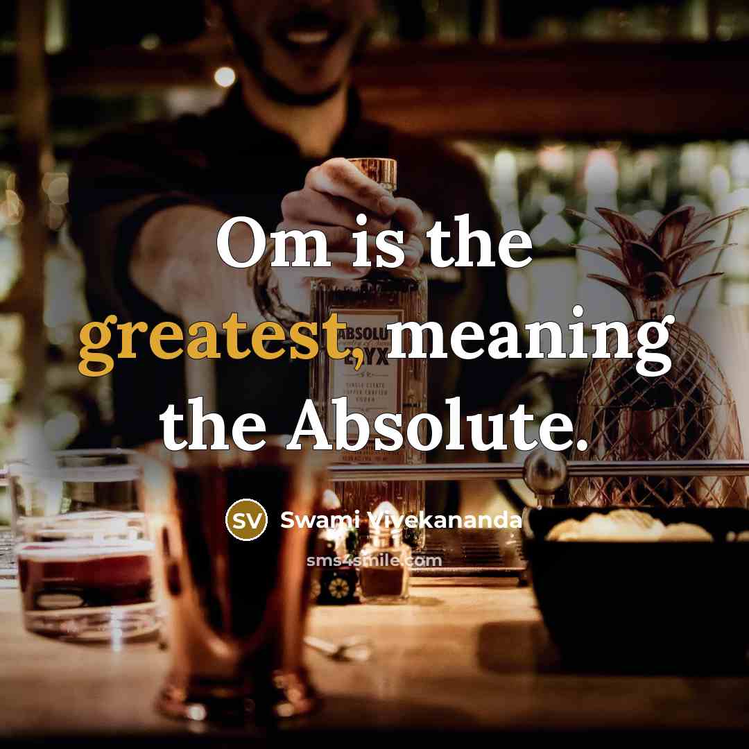 “Om is the greatest, meaning the Absolute.” quote by Swami Vivekananda