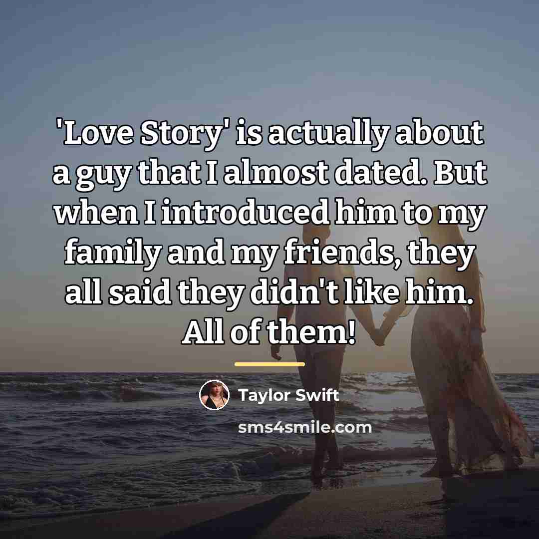 “'Love Story' is actually about a guy that I almost…” quote by Taylor Swift