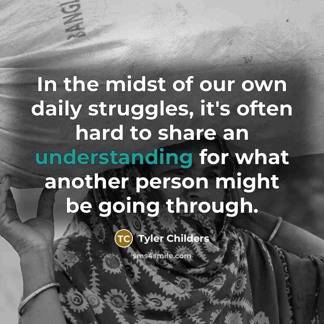 “In the midst of our own daily struggles, it's often…” quote by Tyler Childers