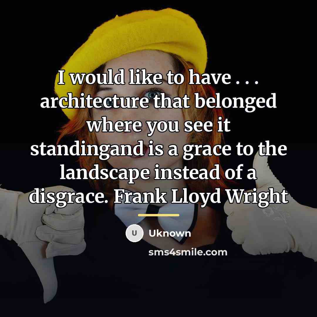 “I would like to have . . . architecture that…” quote by Uknown