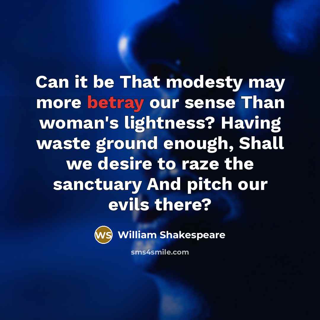“Can it be That modesty may more betray our sense…” quote by William Shakespeare