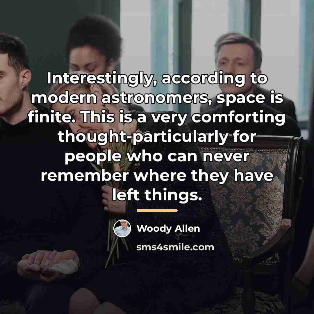 “Interestingly, according to modern astronomers, space is finite. This is…” quote by Woody Allen