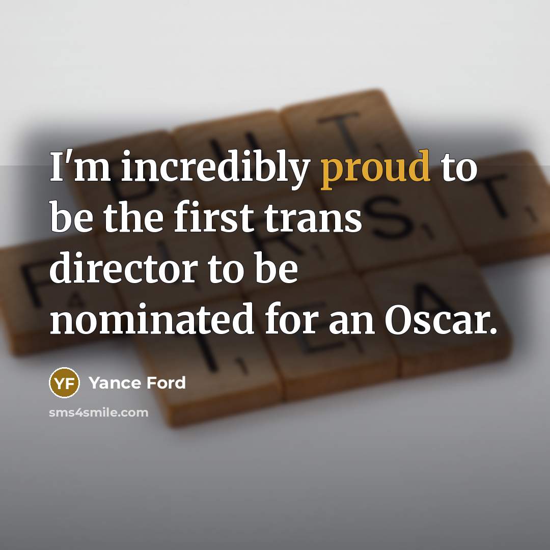 “I'm incredibly proud to be the first trans director to…” quote by Yance Ford