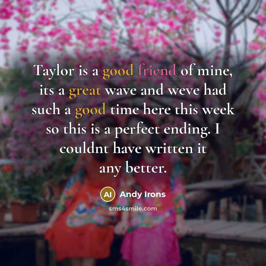 “Taylor is a good friend of mine, its a great…” quote by Andy Irons