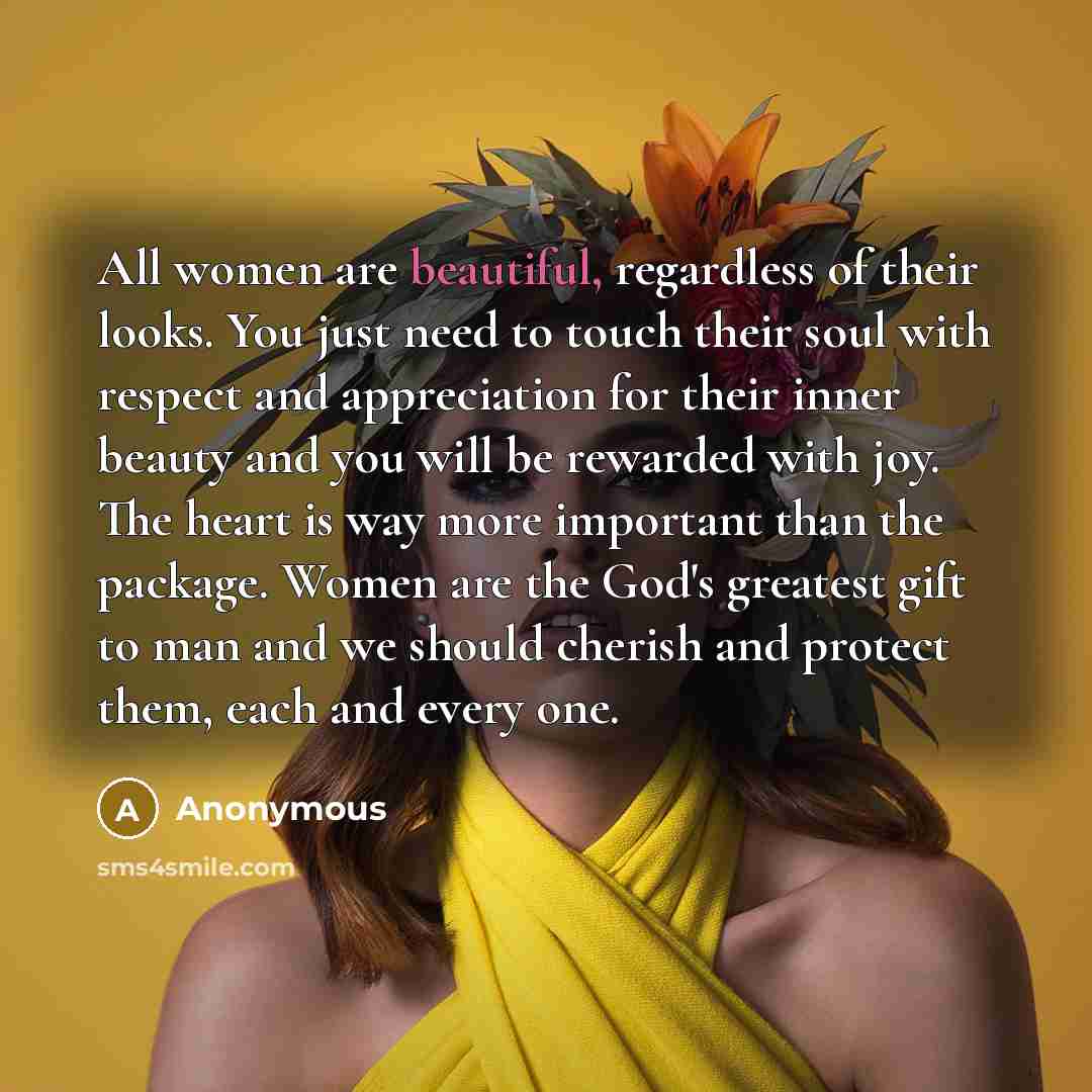 “All women are beautiful, regardless of their looks. You just…” quote by Anonymous