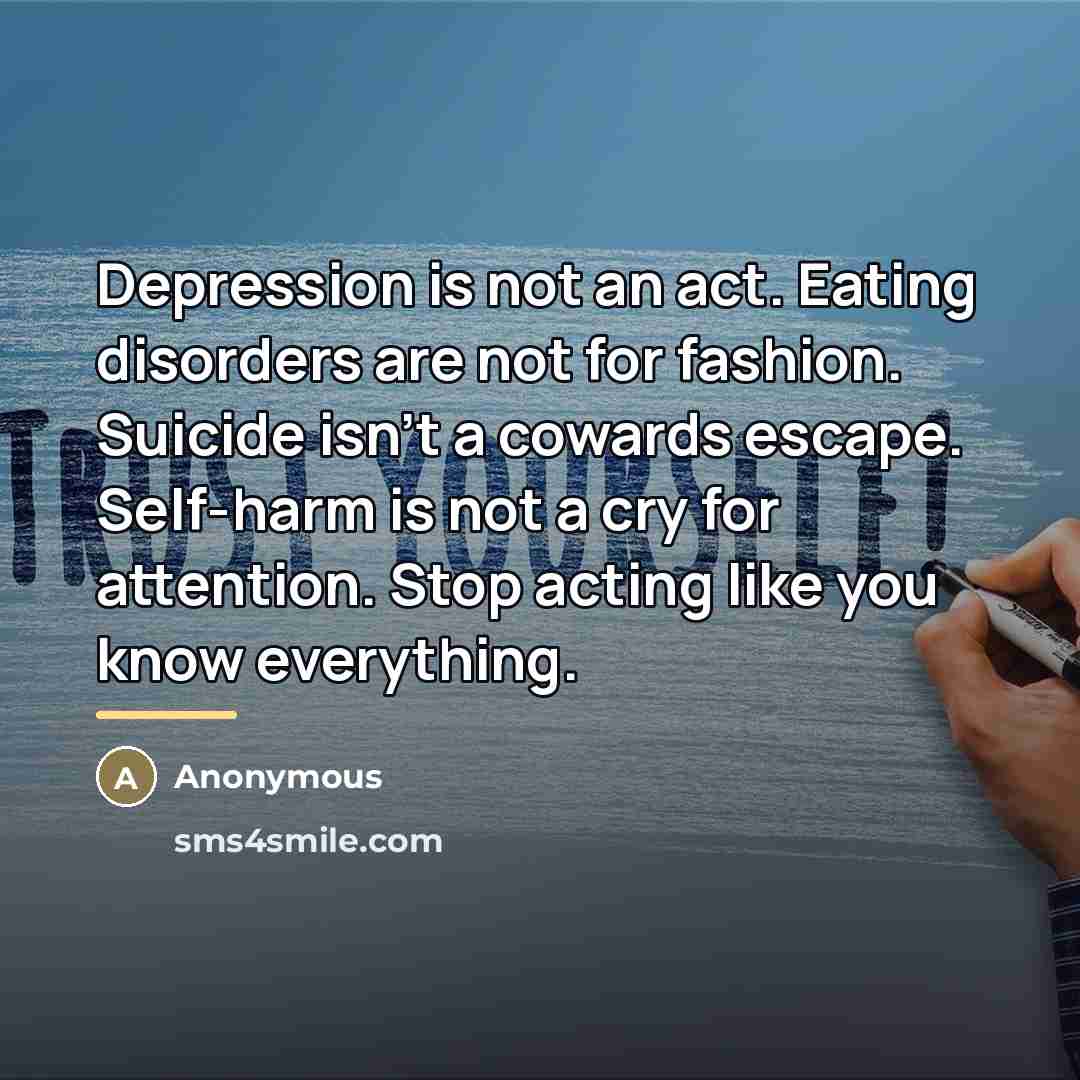 “Depression is not an act. Eating disorders are not for…” quote by Anonymous