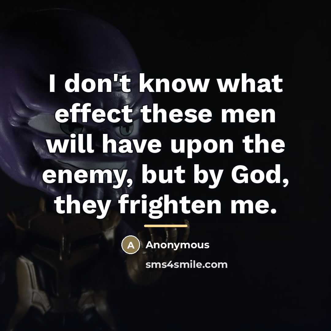 “I don't know what effect these men will have upon…” quote by Anonymous