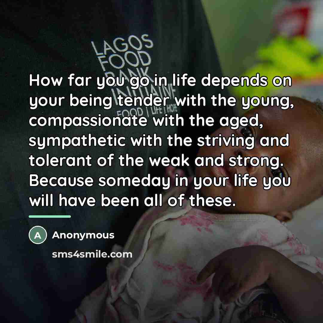 “How far you go in life depends on your being…” quote by Anonymous