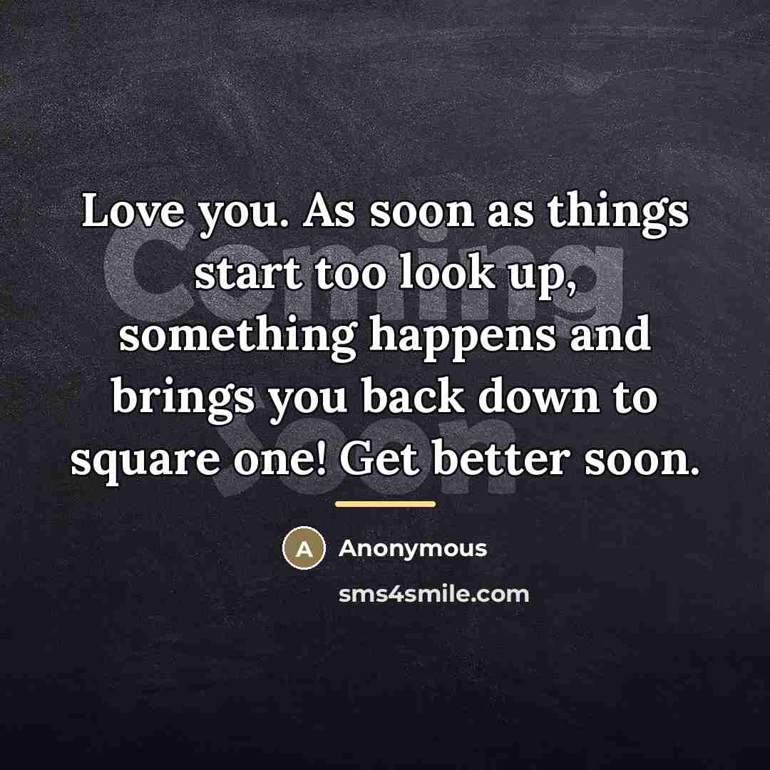 “Love you. As soon as things start too look up,…” quote by Anonymous