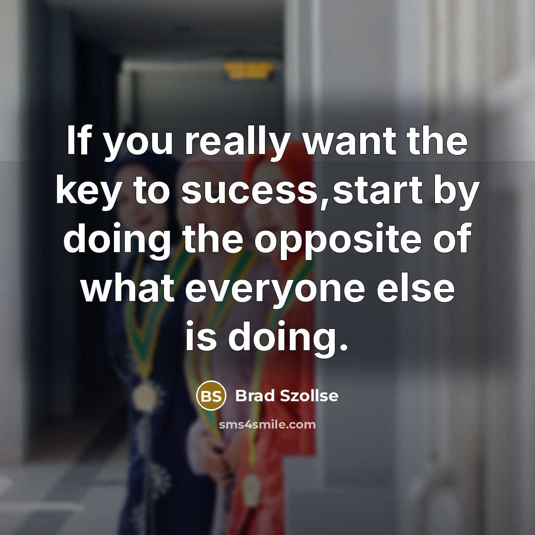 “If you really want the key to sucess,start by doing…” quote by Brad Szollse