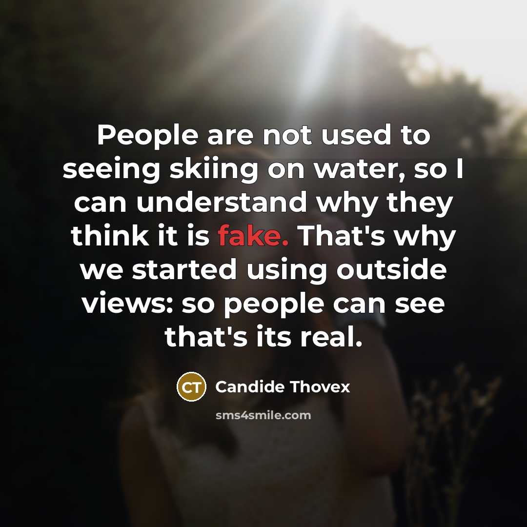 “People are not used to seeing skiing on water, so…” quote by Candide Thovex