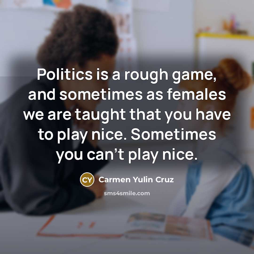 “Politics is a rough game, and sometimes as females we…” quote by Carmen Yulin Cruz