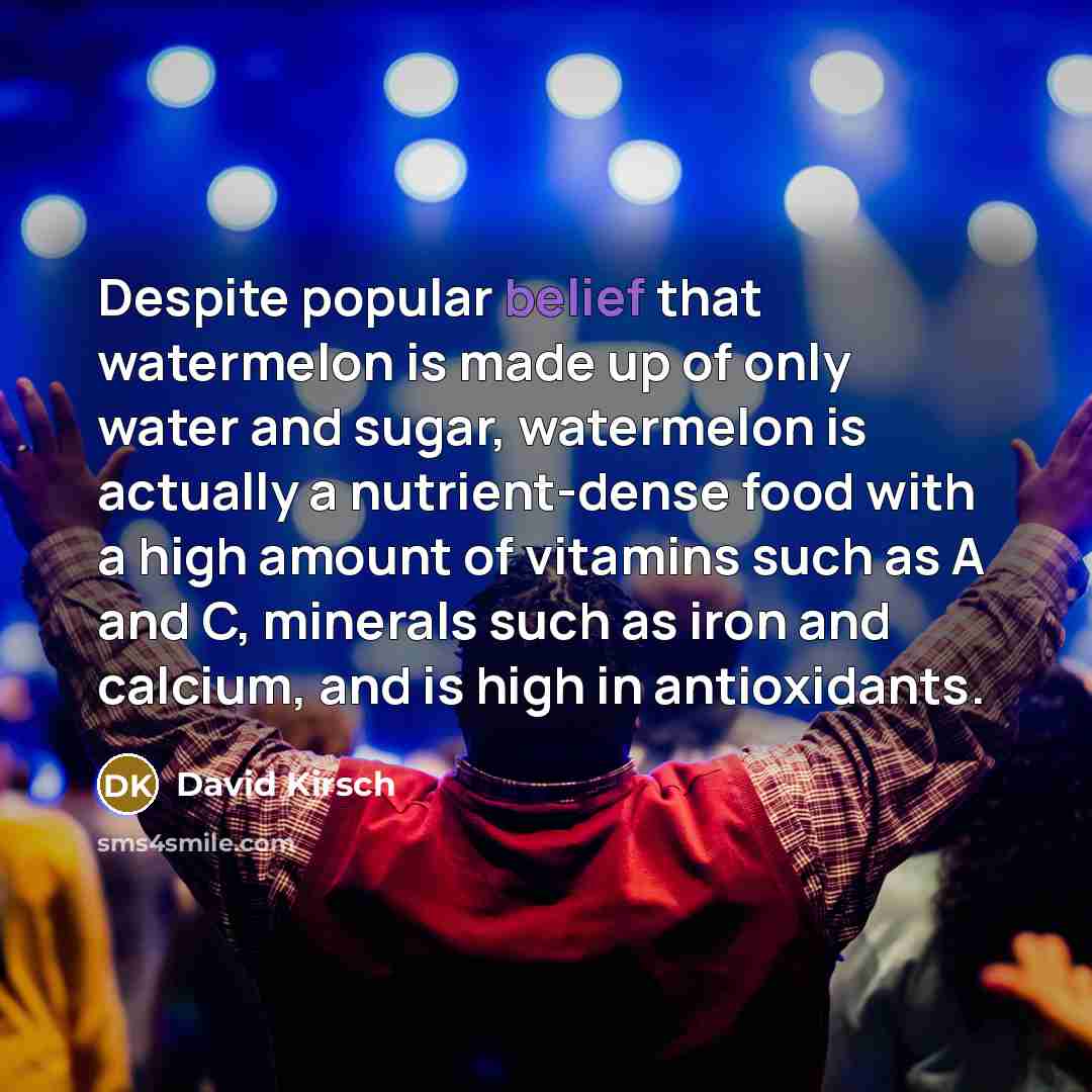 “Despite popular belief that watermelon is made up of only…” quote by David Kirsch