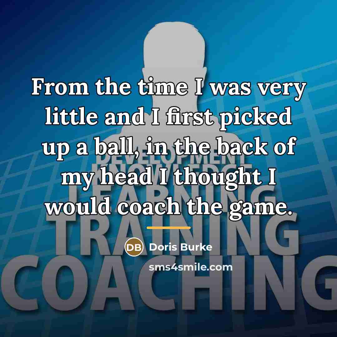 “From the time I was very little and I first…” quote by Doris Burke