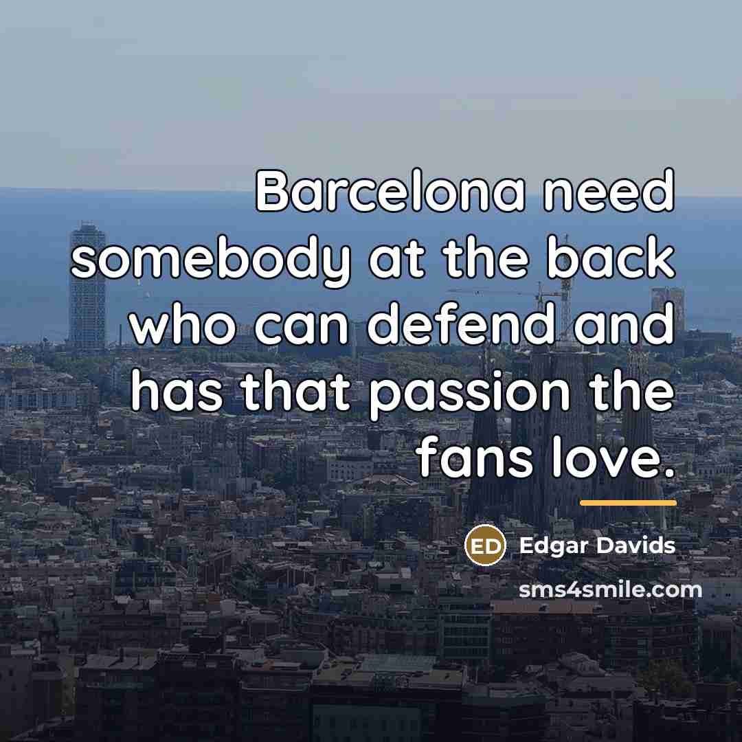 “Barcelona need somebody at the back who can defend and…” quote by Edgar Davids