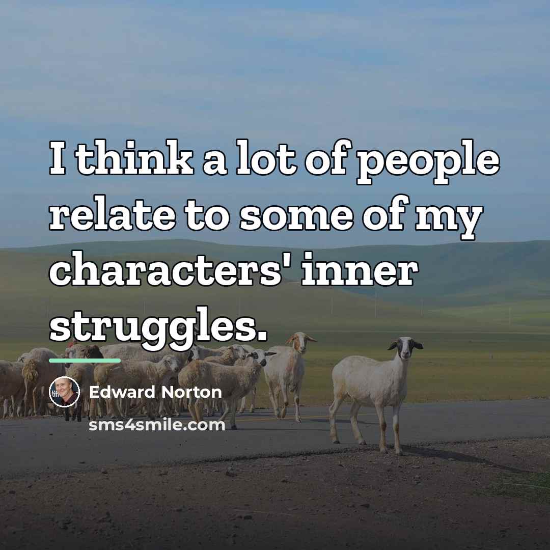 “I think a lot of people relate to some of…” quote by Edward Norton