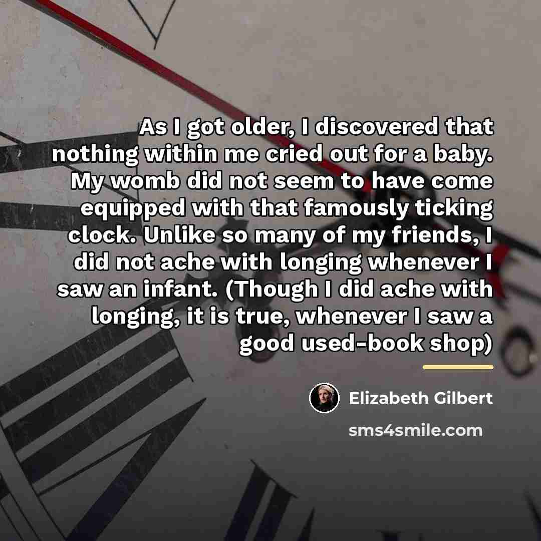 “As I got older, I discovered that nothing within me…” quote by Elizabeth Gilbert